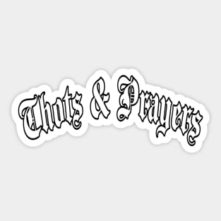 Thots & Prayers Sticker